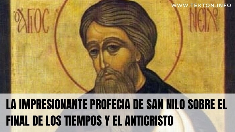 La impresionante profecía de San Nilo sobre el FINAL DE LOS TIEMPOS Y EL