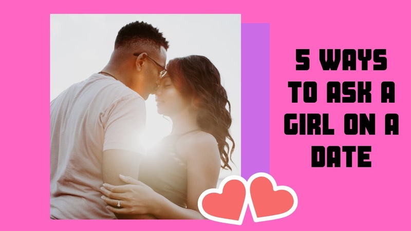 5 ways to ask a girl on a date should you ask a girl to hangout or go on a