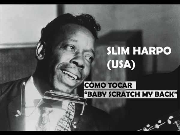 Armónica Blues Cómo tocar Baby Scratch my Back Slim
