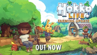 Hokko Life - Farming Update Out Now!