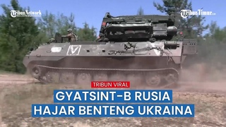 Senjata Gyatsint-B Rusia Gempur Pos Komando dan Tempat Konsentrasi Pasukan Ukraina