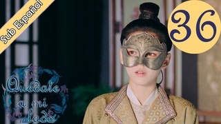 【Sub Español】Quédate a mi lado EP37 | Stand By Me | 与君歌