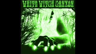 WHITE WITCH CANYON - White Witch Canyon [FULL ALBUM] 2008/2024