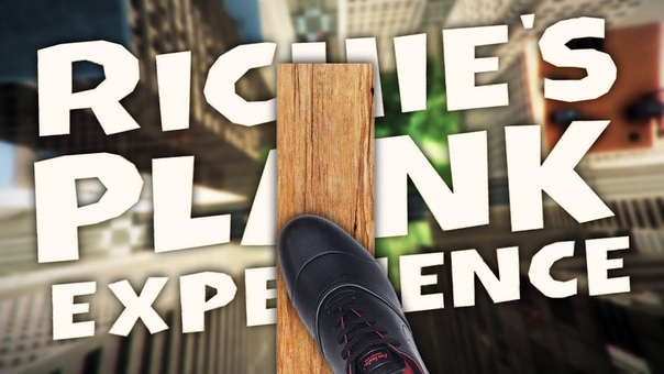 THE SCARIEST FUN , Richies Plank Experience VR ( HTC Vive Virtual